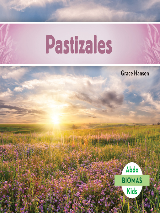 Title details for Pastizales (Grassland Biome) by Grace Hansen - Available